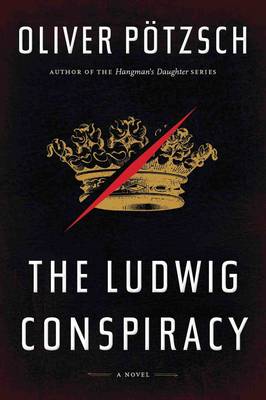 Book cover for Ludwig Conspiracy: A Hangman's Daughter Tale