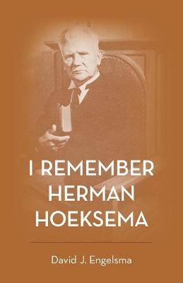 Book cover for I Remember Herman Hoeksema