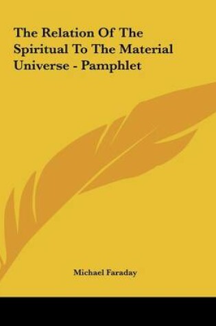 Cover of The Relation Of The Spiritual To The Material Universe - Pamphlet