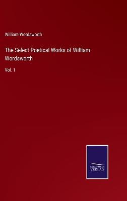Book cover for The Select Poetical Works of William Wordsworth