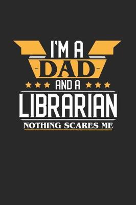 Book cover for I'm a Dad and a Librarian Nothing Scares Me