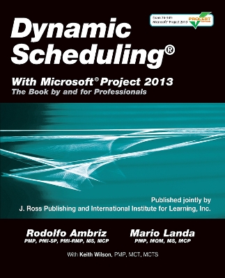 Book cover for Dynamic Scheduling with Microsoft Project 2013
