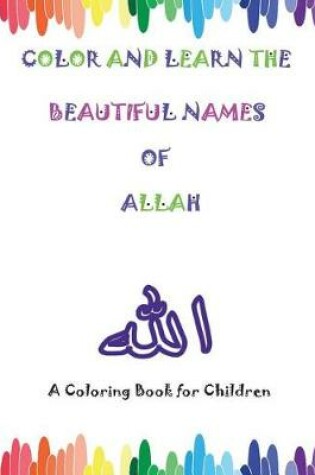 Cover of Color and Learn the Beautiful Names of Allah