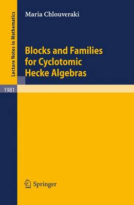 Book cover for Blocks and Families for Cyclotomic Hecke Algebras