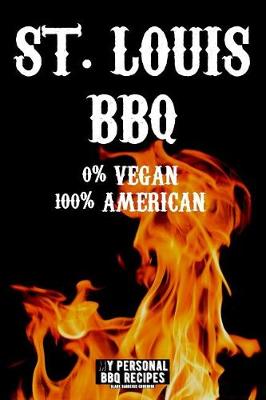 Book cover for St. Louis BBQ 0% Vegan 100% American