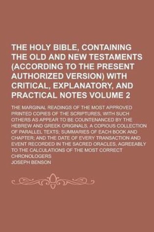 Cover of The Holy Bible, Containing the Old and New Testaments (According to the Present Authorized Version) with Critical, Explanatory, and Practical Notes; The Marginal Readings of the Most Approved Printed Copies of the Scriptures, Volume 2