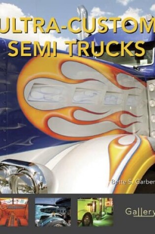 Cover of Ultra-Custom Semi Trucks