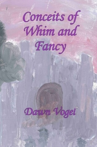 Cover of Conceits of Whim and Fancy