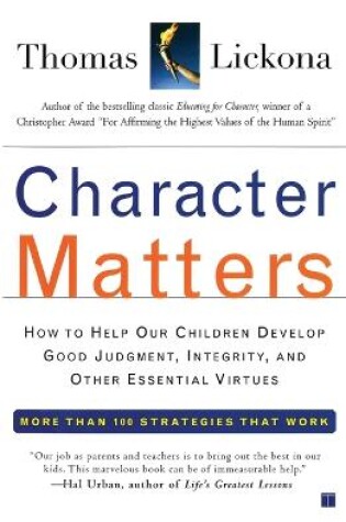 Cover of "Character Matters: Help Children develop Good Judgement, Integrity and Essential Virtues "