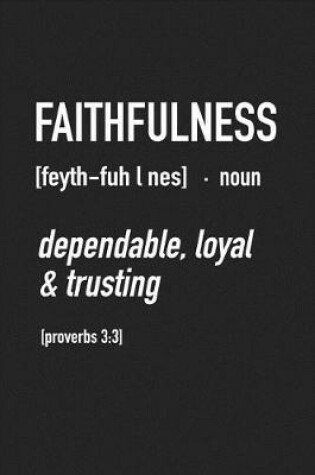 Cover of Faithfulness - Dependable, Loyal & Trusting