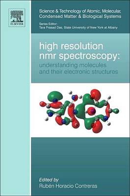 Cover of High Resolution NMR Spectroscopy: Understanding Molecules and Their Electronic Structures