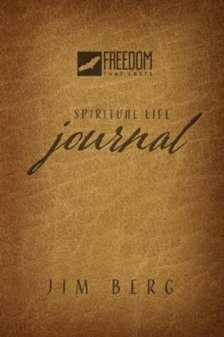 Cover of Freedom That Lasts Spiritual Life Journal