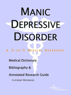 Book cover for Manic Depressive Disorder - A Medical Dictionary, Bibliography, and Annotated Research Guide to Internet References