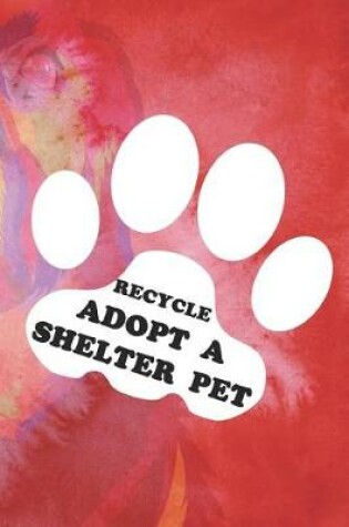 Cover of Recycle Adopt A Shelter Pet