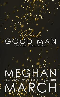 Real Good Man by Meghan March