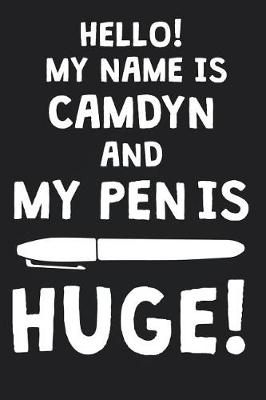 Book cover for Hello! My Name Is CAMDYN And My Pen Is Huge!