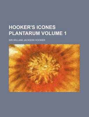 Book cover for Hooker's Icones Plantarum Volume 1