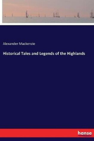 Cover of Historical Tales and Legends of the Highlands