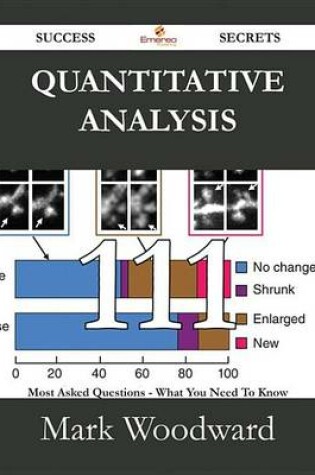 Cover of Quantitative Analysis 111 Success Secrets - 111 Most Asked Questions on Quantitative Analysis - What You Need to Know