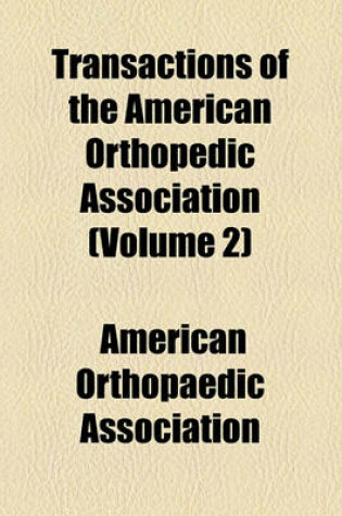 Cover of Transactions of the American Orthopedic Association Volume 2