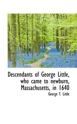 Book cover for Descendants of George Little, Who Came to Newburn, Massachusetts, in 1640