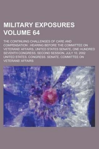 Cover of Military Exposures; The Continuing Challenges of Care and Compensation