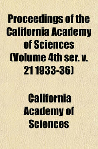 Cover of Proceedings of the California Academy of Sciences (Volume 4th Ser. V. 21 1933-36)