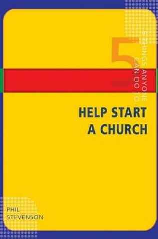 Cover of 5 Things Anyone Can Do to Help Start a Church