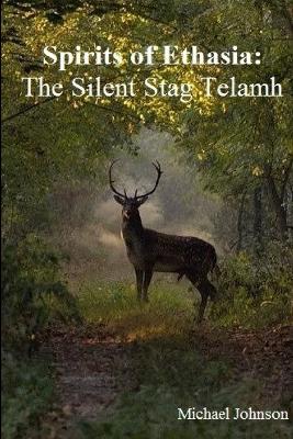 Book cover for Spirits of Ethasia : the Silent Stag Talamh