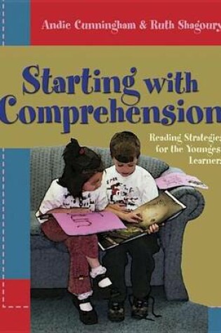 Cover of Starting with Comprehension: Reading Strategies for the Youngest Learners