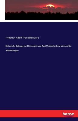 Book cover for Historische Beitrage zur Philosophie von Adolf Trendelenburg Vermischte Abhandlungen