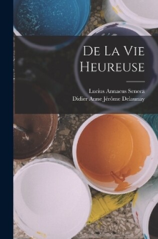 Cover of De La Vie Heureuse