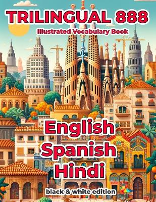 Book cover for Trilingual 888 English Spanish Hindi Illustrated Vocabulary Book