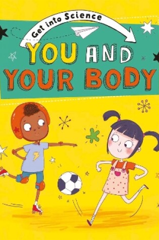 Cover of Get Into Science: You and Your Body