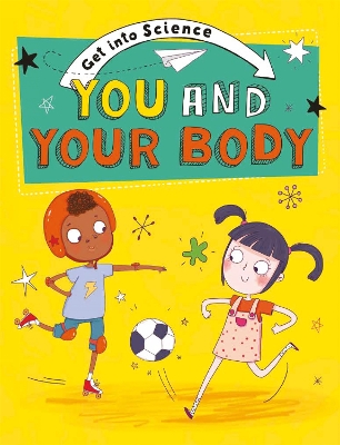 Cover of Get Into Science: You and Your Body