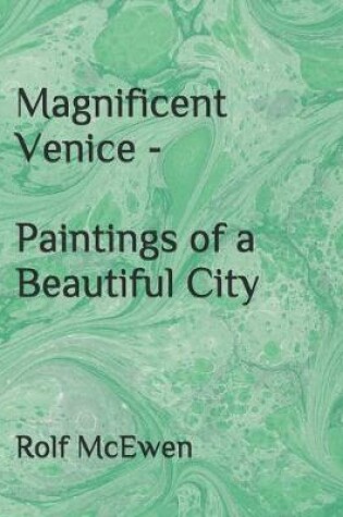 Cover of Magnificent Venice - Paintings of a Beautiful City