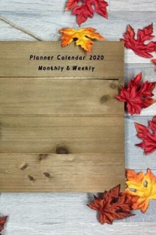 Cover of Planner Calendar 2020 Monthly & Weekly