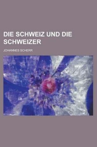 Cover of Die Schweiz Und Die Schweizer