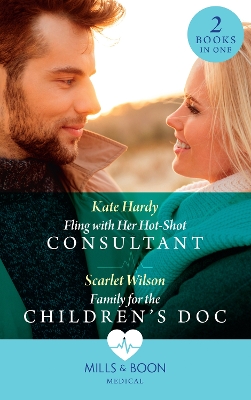 Book cover for Fling With Her Hot-Shot Consultant / Family For The Children's Doc