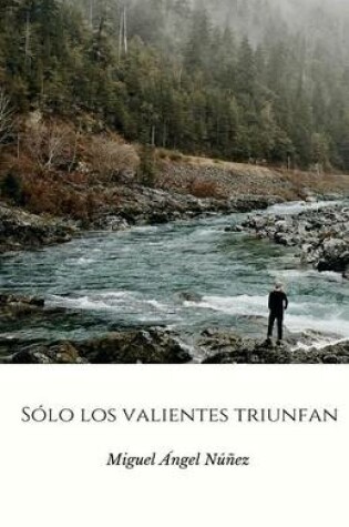 Cover of Sólo los valientes triunfan