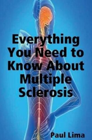 Cover of Everything You Need to Know about Multiple Sclerosis
