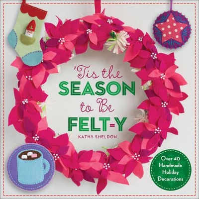 Book cover for ’Tis the Season to Be Felt-y