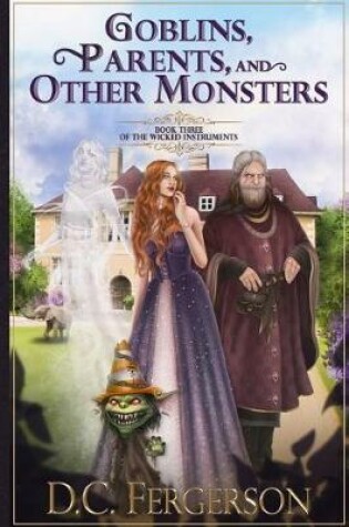 Cover of Goblins, Parents, and Other Monsters