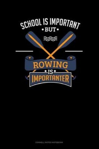 Cover of School Is Important But Rowing Is Importanter