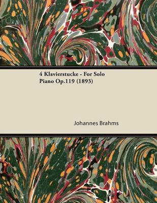 Book cover for 4 Klavierstucke - For Solo Piano Op.119 (1893)