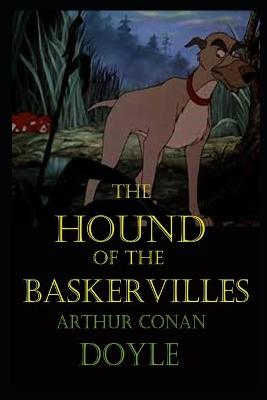 Book cover for The Hound of the Baskervilles By Sir Arthur Conan Doyle Illustrated Novel