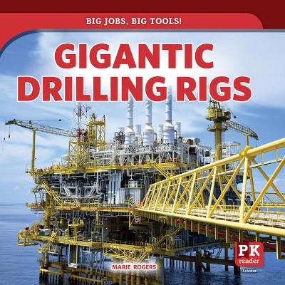 Cover of Gigantic Drilling Rigs