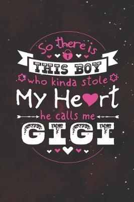 Book cover for So There's This Boy Who Kinda Stole My Heart He Calls Me Gigi