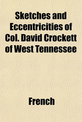 Book cover for Sketches and Eccentricities of Col. David Crockett of West Tennessee