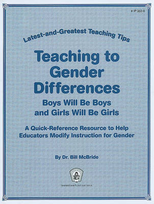 Book cover for Teaching to Gender Differences: Boys Will Be Boys and Girls Will Be Girls